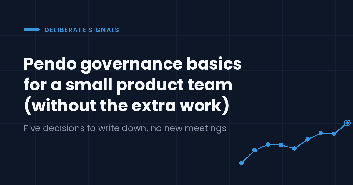 Pendo governance basics for a small product team (without the extra work)