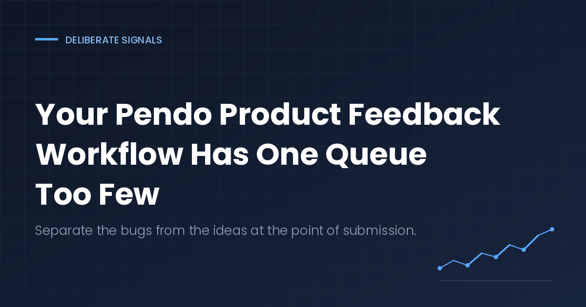 Your Pendo Product Feedback Workflow Has One Queue Too Few