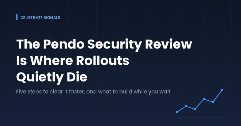 The Pendo Security Review Is Where Rollouts Quietly Die